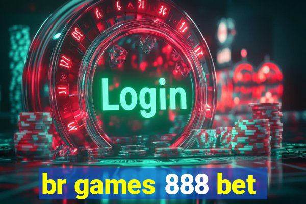 br games 888 bet